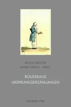 Delhom / Hirsch |  Rousseaus Ursprungserzählungen | Buch |  Sack Fachmedien