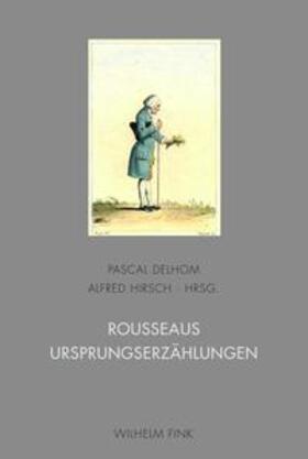 Delhom / Hirsch | Rousseaus Ursprungserzählungen | Buch | sack.de