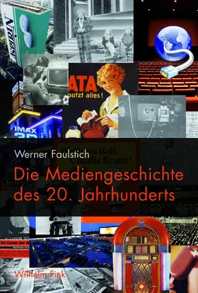 Faulstich |  Die Mediengeschichte des 20. Jahrhunderts | Buch |  Sack Fachmedien