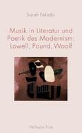 Fekadu |  Musik in Literatur und Poetik des Modernism: Lowell, Pound, Woolf | Buch |  Sack Fachmedien