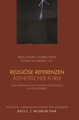 Schneider / Müller / Päthe | Religiöse Referenzen ästhetischer Form | Buch | 978-3-7705-5311-2 | sack.de