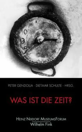 Gendolla / Schulte |  Was ist die Zeit? | Buch |  Sack Fachmedien
