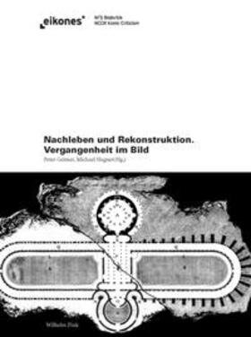 Geimer / Hagner |  Nachleben und Rekonstruktion | Buch |  Sack Fachmedien