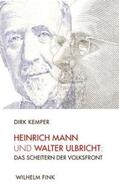 Kemper |  Heinrich Mann und Walter Ulbricht: Das Scheitern der Volksfront | Buch |  Sack Fachmedien