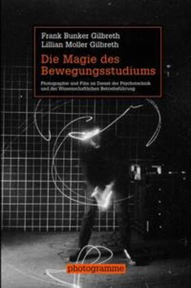 Gilbreth / Stiegler | Die Magie des Bewegungsstudiums | Buch | 978-3-7705-5356-3 | sack.de