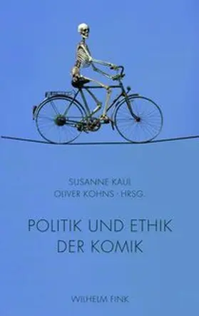 Kaul / Kohns |  Politik und Ethik der Komik | Buch |  Sack Fachmedien