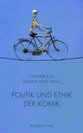 Kaul / Kohns | Politik und Ethik der Komik | Buch | 978-3-7705-5388-4 | sack.de
