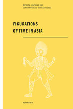 Boschung / Wessels-Mevissen |  Figurations of time in Asia | Buch |  Sack Fachmedien