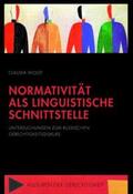 Woldt |  Normativität als linguistische Schnittstelle | Buch |  Sack Fachmedien