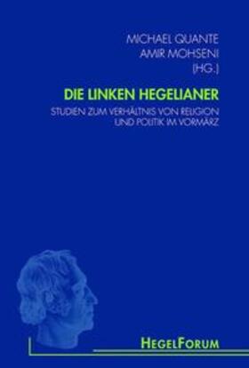 Quante / Mohseni |  Die linken Hegelianer | Buch |  Sack Fachmedien
