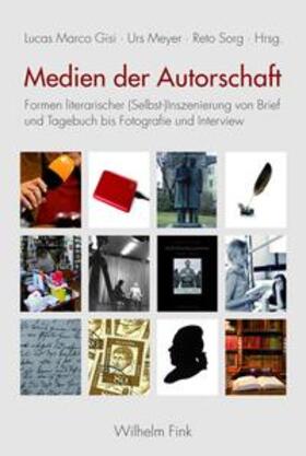 Gisi / Meyer / Sorg | Medien der Autorschaft | Buch | 978-3-7705-5518-5 | sack.de