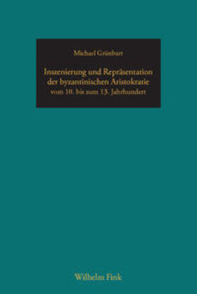 Grünbart |  Grünbart: Repräsentation der byzantinischen Aristokratie | Buch |  Sack Fachmedien
