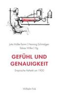 Müller-Tamm / Schmidgen / Wilke |  Gefühl und Genauigkeit | Buch |  Sack Fachmedien