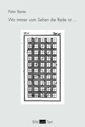 Bexte |  Wo immer vom Sehen die Rede ist ... da ist ein Blinder nicht fern | Buch |  Sack Fachmedien