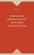 Blamberger |  Figuring Death, Figuring Creativity: On the Power of Aesthetic Ideas | Buch |  Sack Fachmedien