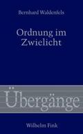 Waldenfels |  Ordnung im Zwielicht | Buch |  Sack Fachmedien