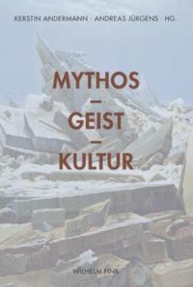 Andermann / Jürgens | Mythos - Geist - Kultur | Buch | 978-3-7705-5656-4 | sack.de