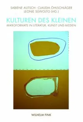 Öhlschläger / Autsch / Süwolto |  Kulturen des Kleinen | Buch |  Sack Fachmedien