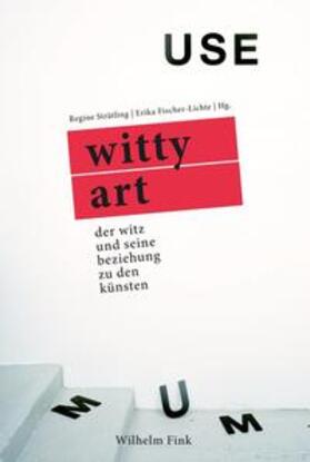 Fischer-Lichte / Strätling | Witty Art | Buch | 978-3-7705-5702-8 | sack.de