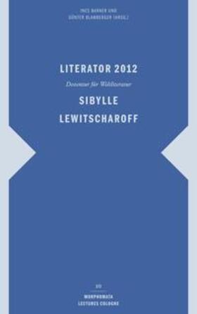 Barner / Blamberger | Literator 2012: Sibylle Lewitscharoff | Buch | 978-3-7705-5707-3 | sack.de