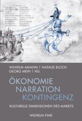 Mein / Amann / Bloch | Ökonomie - Narration - Kontingenz | Buch | 978-3-7705-5728-8 | sack.de