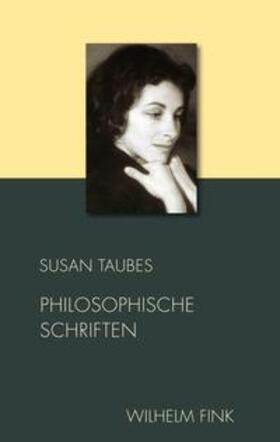 Taubes / Macho / Steizinger | Philosophische Schriften | Buch | 978-3-7705-5731-8 | sack.de