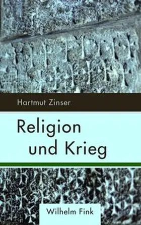 Zinser |  Religion und Krieg | Buch |  Sack Fachmedien