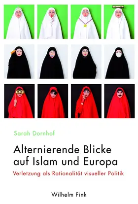 Dornhof |  Alternierende Blicke auf Islam und Europa | Buch |  Sack Fachmedien