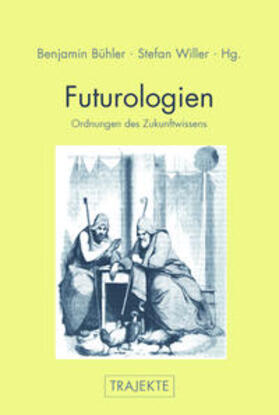 Bühler / Willer | Futurologien | Buch | 978-3-7705-5901-5 | sack.de