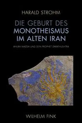 Strohm |  Die Geburt des Monotheismus im alten Iran | Buch |  Sack Fachmedien