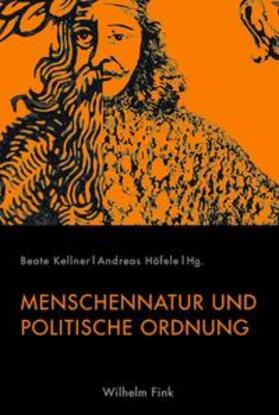 Höfele / Kellner |  Menschennatur und politische Ordnung | Buch |  Sack Fachmedien