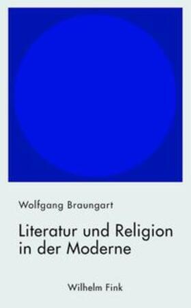 Braungart |  Literatur und Religion in der Moderne | Buch |  Sack Fachmedien