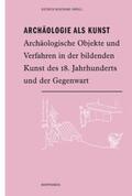 Boschung |  Archäologie als Kunst | Buch |  Sack Fachmedien