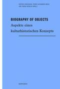 Boschung / Kreuz / Kienlin |  Biography of Objects | Buch |  Sack Fachmedien