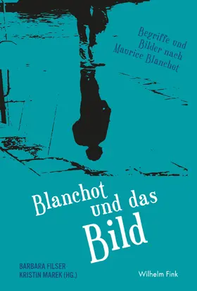 Filser / Marek / Ebeling |  Blanchot und das Bild | Buch |  Sack Fachmedien