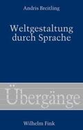 Breitling |  Weltgestaltung durch Sprache | Buch |  Sack Fachmedien