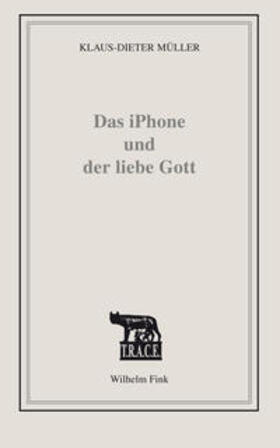 Müller |  Müller, K: Das iPhone und der liebe Gott | Buch |  Sack Fachmedien