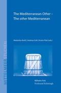 Brehl / Eckl / Platt |  The Mediterranean Other - The other Mediterranean | Buch |  Sack Fachmedien