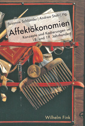 Schlünder / Stahl | Affektökonomien im 18. und 19. Jahrhundert | Buch | 978-3-7705-6124-7 | sack.de