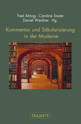 Weidner / Sauter / Almog |  Kommentar und Säkularisierung in der Moderne | Buch |  Sack Fachmedien