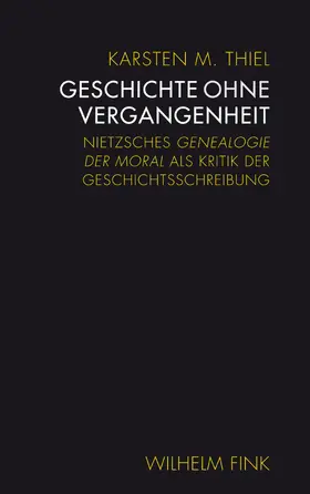 Thiel |  Geschichte ohne Vergangenheit | Buch |  Sack Fachmedien