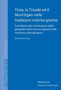 Chiai |  Troia, la Troade ed il Nord Egeo nelle tradizioni mitiche greche | Buch |  Sack Fachmedien