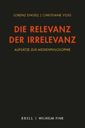 Voss / Engell |  Die Relevanz der Irrelevanz | Buch |  Sack Fachmedien