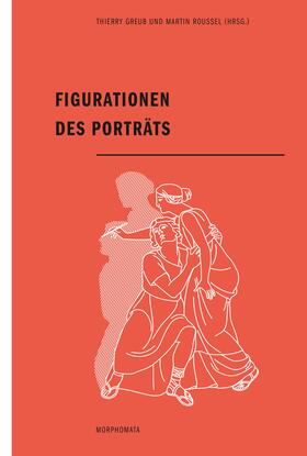 Greub / Roussel |  Figurationen des Porträts | Buch |  Sack Fachmedien