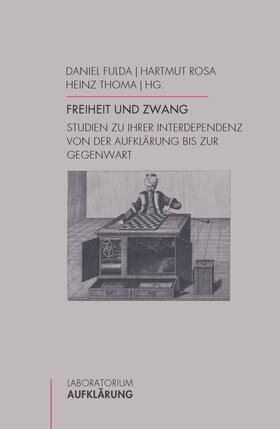 Rosa / Fulda / Thoma | Freiheit und Zwang | Buch | 978-3-7705-6327-2 | sack.de