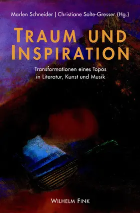 Solte-Gresser / Schneider |  Traum und Inspiration | Buch |  Sack Fachmedien