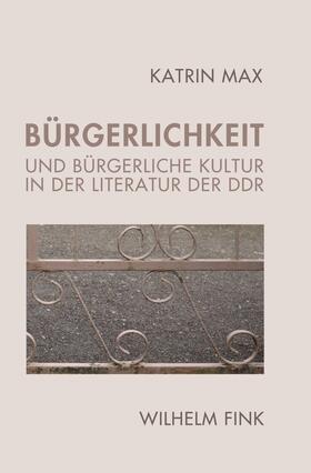 Max | Max, K: Bürgerlichkeit und bürgerliche Kultur in der Literat | Buch | 978-3-7705-6332-6 | sack.de