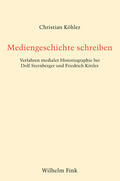 Köhler |  Mediengeschichte schreiben | Buch |  Sack Fachmedien