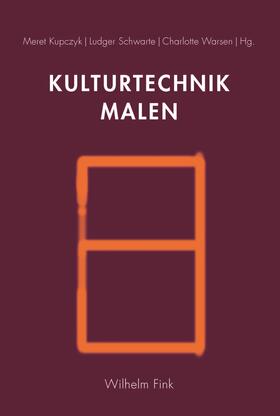 Kupczyk / Schwarte / Warsen |  Kulturtechnik Malen | Buch |  Sack Fachmedien