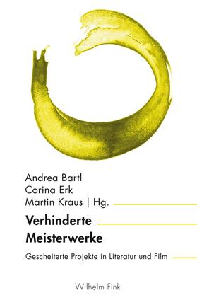 Bartl / Erk / Kraus |  Verhinderte Meisterwerke | Buch |  Sack Fachmedien